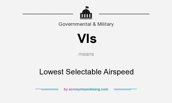 What does Vls mean? It stands for Lowest Selectable Airspeed