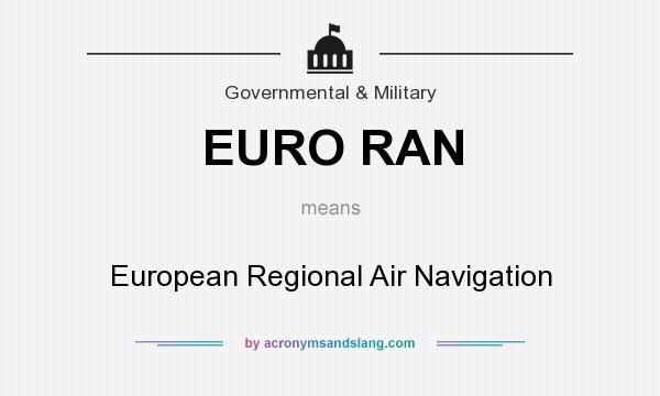 What does EURO RAN mean? It stands for European Regional Air Navigation