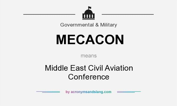 What does MECACON mean? It stands for Middle East Civil Aviation Conference