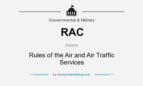 What does RAC mean? It stands for Rules of the Air and Air Traffic Services