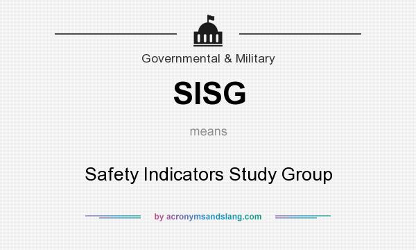 What does SISG mean? It stands for Safety Indicators Study Group