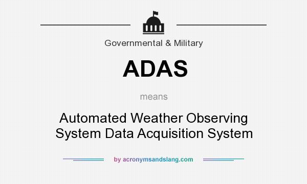What does ADAS mean? It stands for Automated Weather Observing System Data Acquisition System