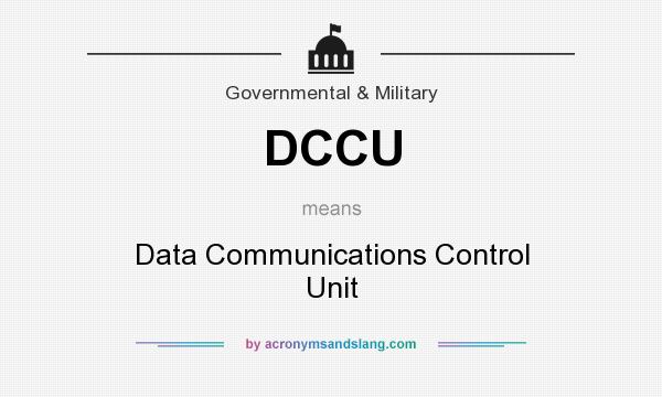 What does DCCU mean? It stands for Data Communications Control Unit