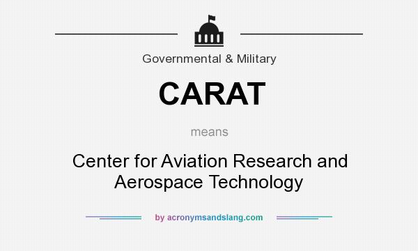 What does CARAT mean? It stands for Center for Aviation Research and Aerospace Technology