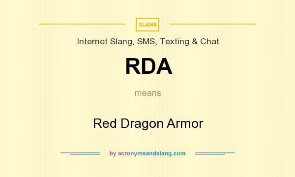 What does RDA mean? It stands for Red Dragon Armor