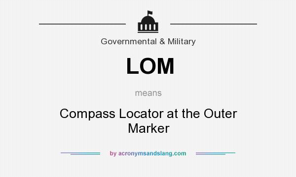 What does LOM mean? It stands for Compass Locator at the Outer Marker