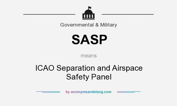 What does SASP mean? It stands for ICAO Separation and Airspace Safety Panel