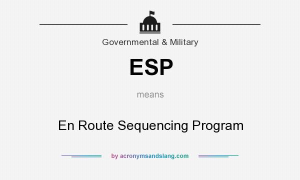What does ESP mean? It stands for En Route Sequencing Program