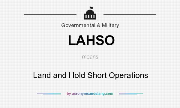 What does LAHSO mean? It stands for Land and Hold Short Operations