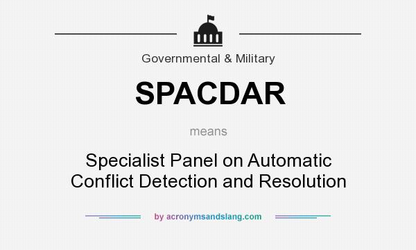 What does SPACDAR mean? It stands for Specialist Panel on Automatic Conflict Detection and Resolution