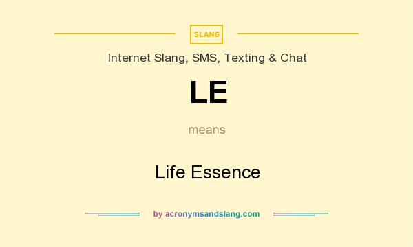What does LE mean? It stands for Life Essence