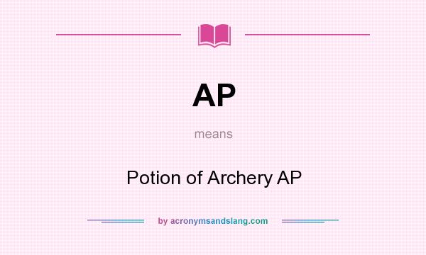 What does AP mean? It stands for Potion of Archery AP