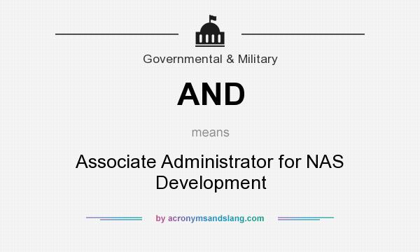 What does AND mean? It stands for Associate Administrator for NAS Development