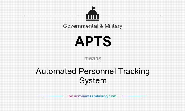 What does APTS mean? It stands for Automated Personnel Tracking System