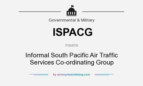 What does ISPACG mean? It stands for Informal South Pacific Air Traffic Services Co-ordinating Group