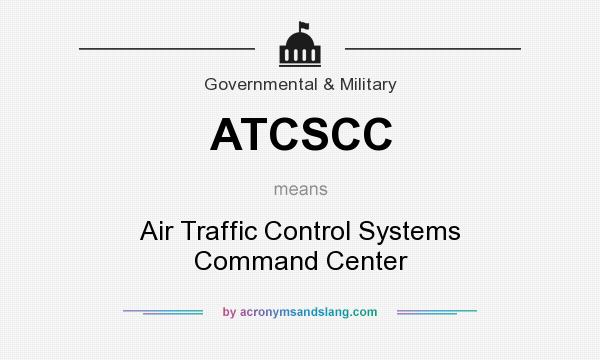 What does ATCSCC mean? It stands for Air Traffic Control Systems Command Center