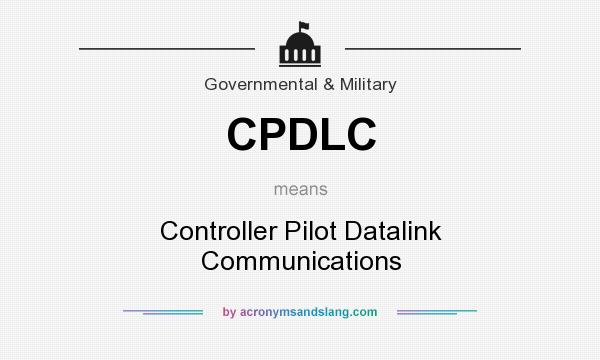 What does CPDLC mean? It stands for Controller Pilot Datalink Communications