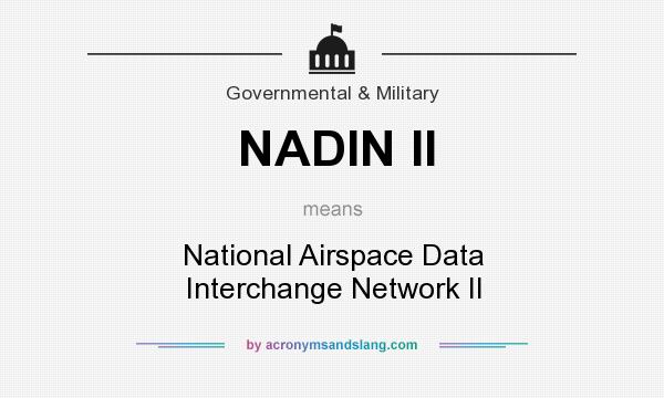 What does NADIN II mean? It stands for National Airspace Data Interchange Network II