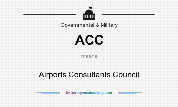 What does ACC mean? It stands for Airports Consultants Council