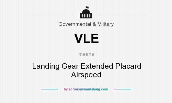 What does VLE mean? It stands for Landing Gear Extended Placard Airspeed
