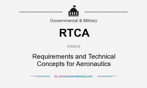 What does RTCA mean? It stands for Requirements and Technical Concepts for Aeronautics