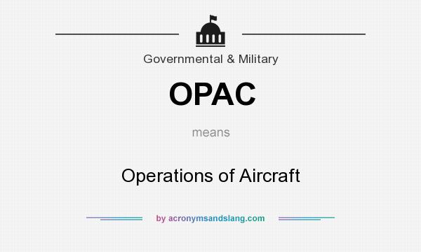 What does OPAC mean? It stands for Operations of Aircraft