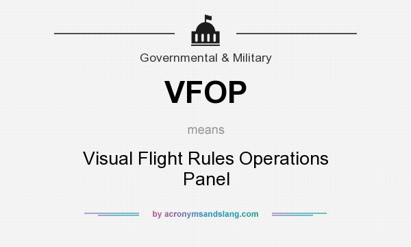 What does VFOP mean? It stands for Visual Flight Rules Operations Panel