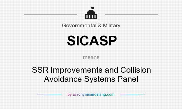What does SICASP mean? It stands for SSR Improvements and Collision Avoidance Systems Panel