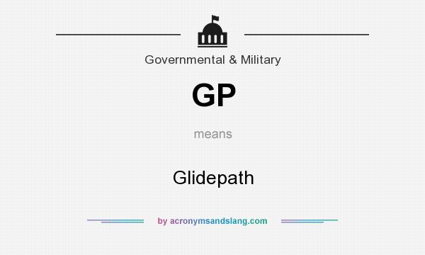 What does GP mean? It stands for Glidepath