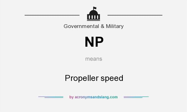 What does NP mean? It stands for Propeller speed