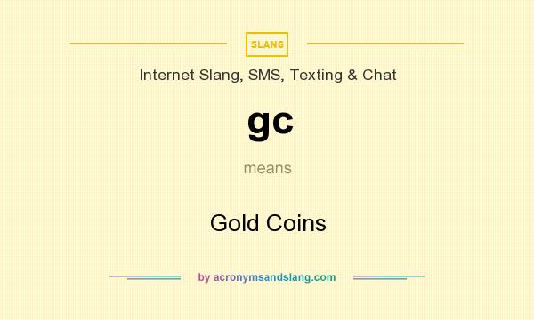 What does gc mean? It stands for Gold Coins