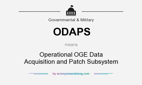 What does ODAPS mean? It stands for Operational OGE Data Acquisition and Patch Subsystem