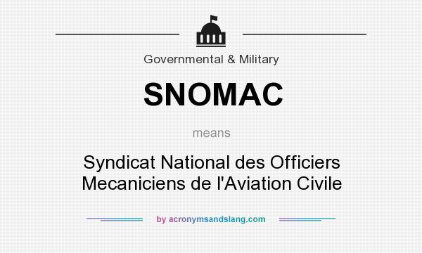 What does SNOMAC mean? It stands for Syndicat National des Officiers Mecaniciens de l`Aviation Civile