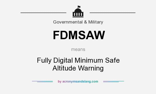 What does FDMSAW mean? It stands for Fully Digital Minimum Safe Altitude Warning