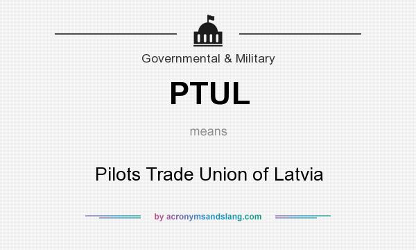 What does PTUL mean? It stands for Pilots Trade Union of Latvia