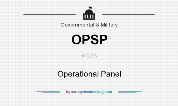 What does OPSP mean? It stands for Operational Panel