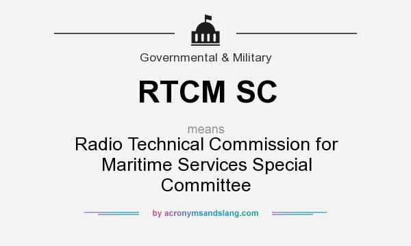What does RTCM SC mean? It stands for Radio Technical Commission for Maritime Services Special Committee