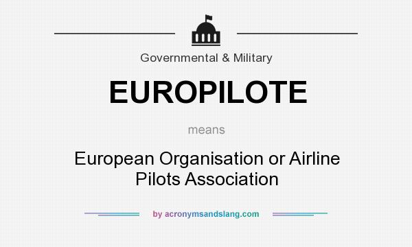 What does EUROPILOTE mean? It stands for European Organisation or Airline Pilots Association
