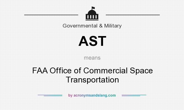 What does AST mean? It stands for FAA Office of Commercial Space Transportation