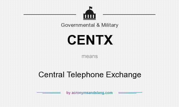 What does CENTX mean? It stands for Central Telephone Exchange