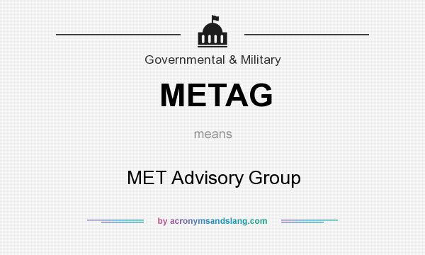 What does METAG mean? It stands for MET Advisory Group