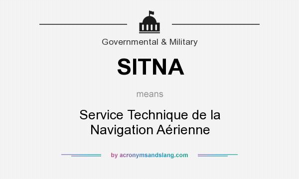 What does SITNA mean? It stands for Service Technique de la Navigation Aérienne