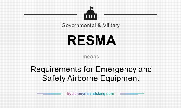 What does RESMA mean? It stands for Requirements for Emergency and Safety Airborne Equipment