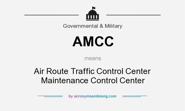 What does AMCC mean? It stands for Air Route Traffic Control Center Maintenance Control Center