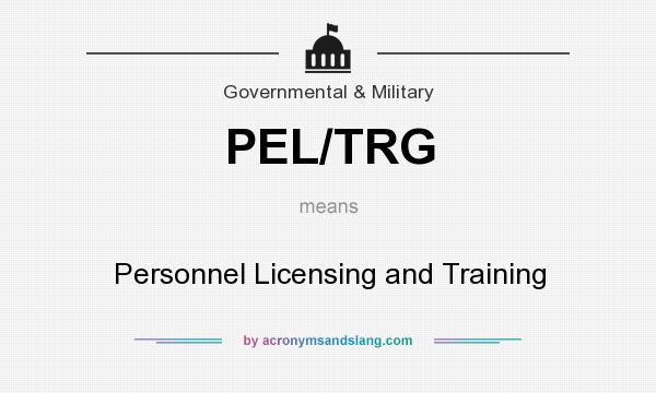 What does PEL/TRG mean? It stands for Personnel Licensing and Training