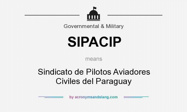 What does SIPACIP mean? It stands for Sindicato de Pilotos Aviadores Civiles del Paraguay