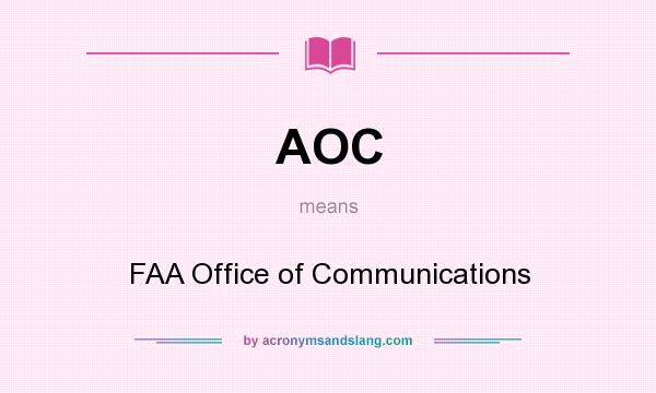 What does AOC mean? It stands for FAA Office of Communications