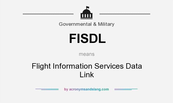 What does FISDL mean? It stands for Flight Information Services Data Link