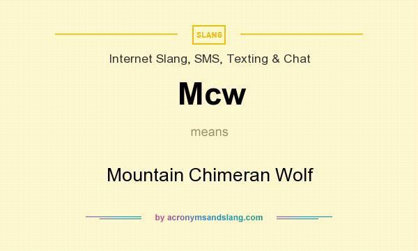 What does Mcw mean? It stands for Mountain Chimeran Wolf