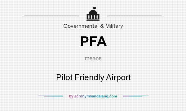 What does PFA mean? It stands for Pilot Friendly Airport